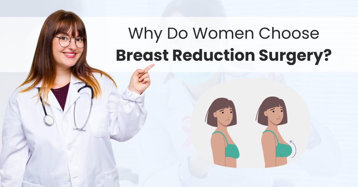 Why Do Women Choose Breast Reduction Surgery